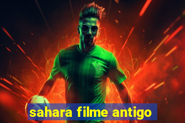 sahara filme antigo